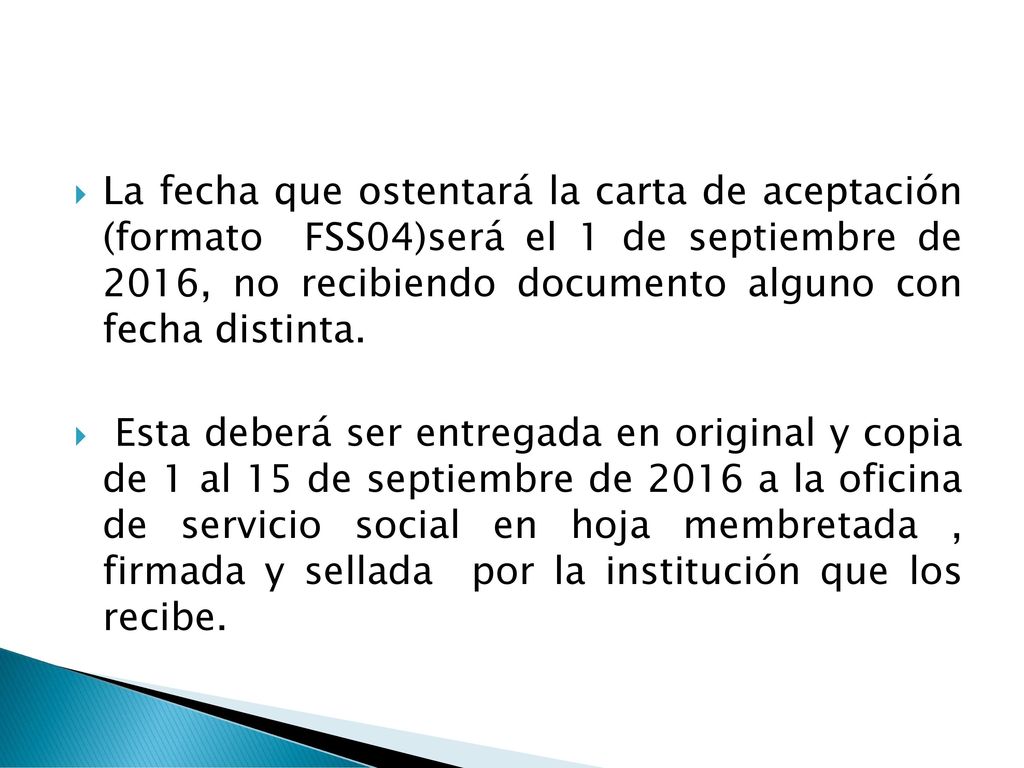 La fecha que ostentará la carta de aceptación (formato FSS04)será el 1 de septiembre de 2016, no recibiendo documento alguno con fecha distinta.