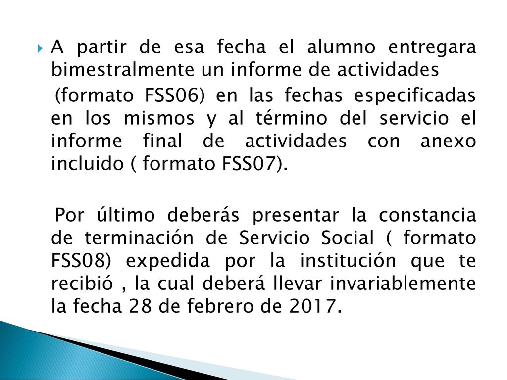 A partir de esa fecha el alumno entregara bimestralmente un informe de actividades