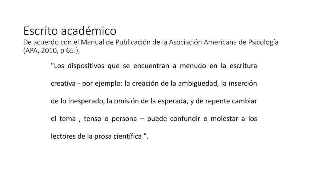 Escrito académico De acuerdo con el Manual de Publicación de la Asociación Americana de Psicología (APA, 2010, p 65.),