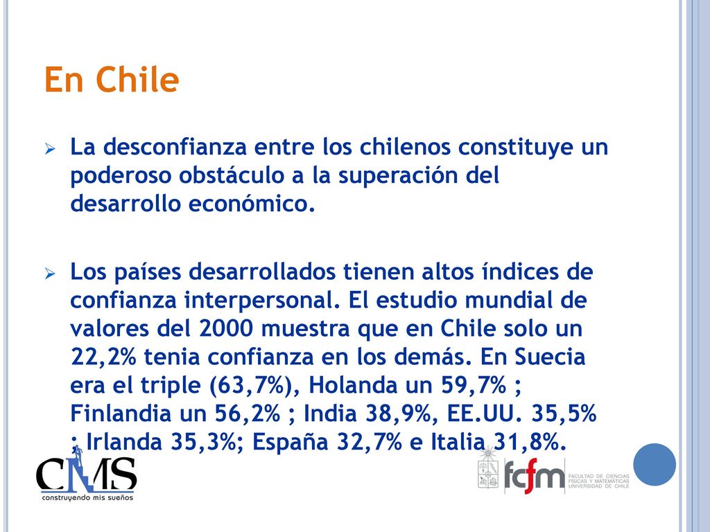 En Chile La desconfianza entre los chilenos constituye un poderoso obstáculo a la superación del desarrollo económico.
