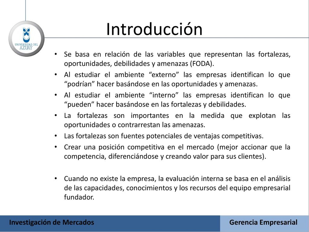 Introducción Se basa en relación de las variables que representan las fortalezas, oportunidades, debilidades y amenazas (FODA).