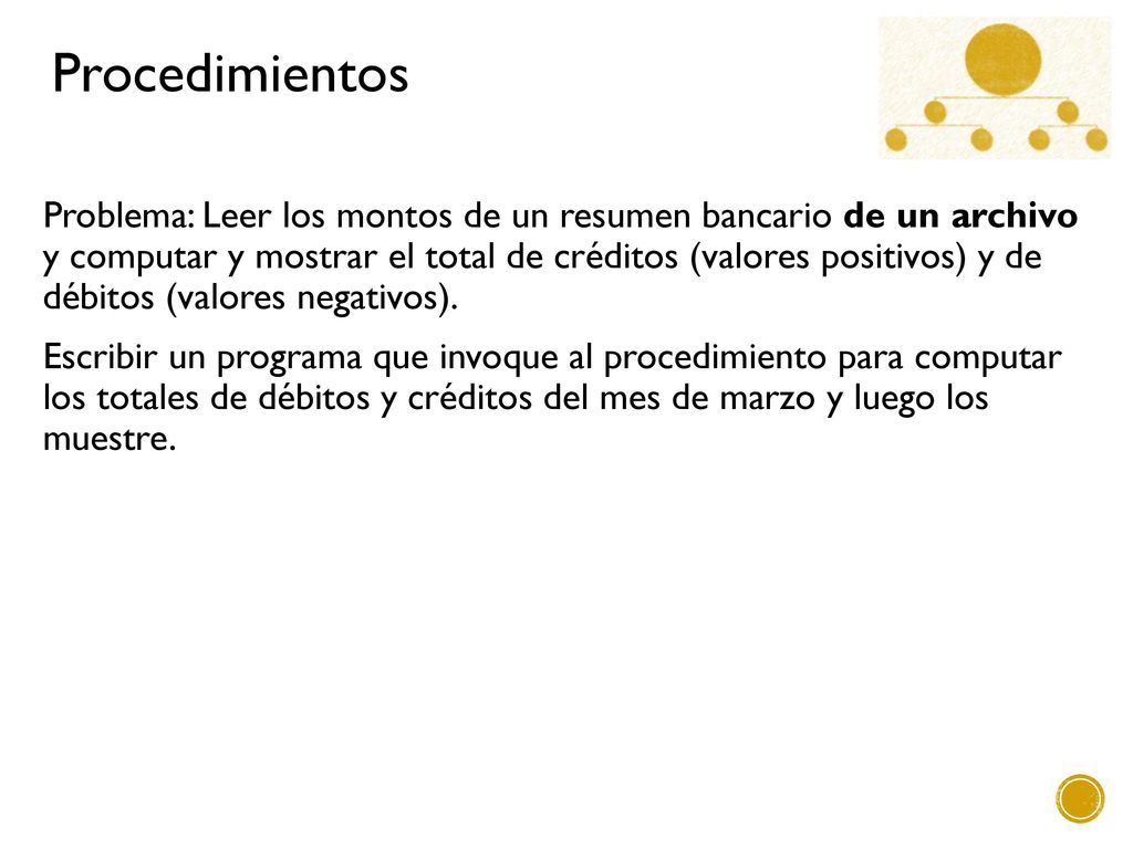 Problema: Leer los montos de un resumen bancario de un archivo y computar y mostrar el total de créditos (valores positivos) y de débitos (valores negativos).