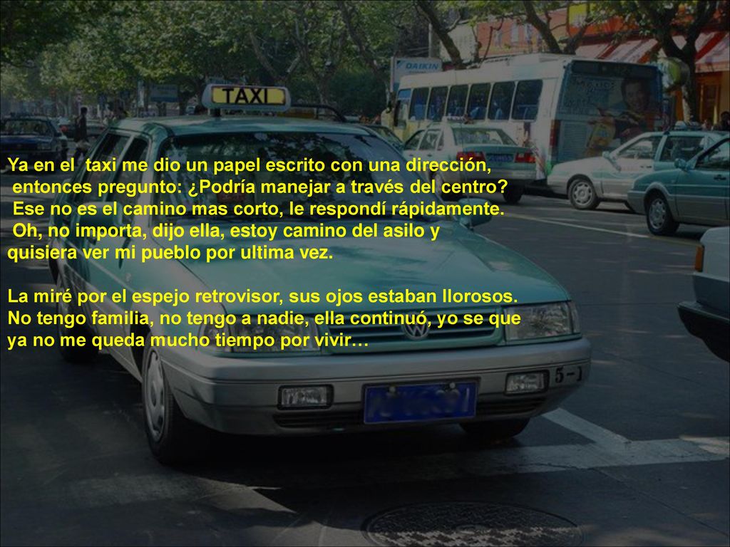 Ya en el taxi me dio un papel escrito con una dirección,