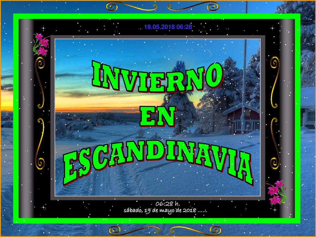 INVIERNO EN ESCANDINAVIA sábado, 19 de mayo de 2018 …… 06:28 h.