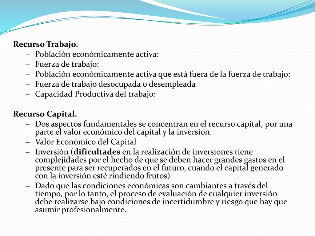 Recurso Trabajo. Población económicamente activa: Fuerza de trabajo: Población económicamente activa que está fuera de la fuerza de trabajo:
