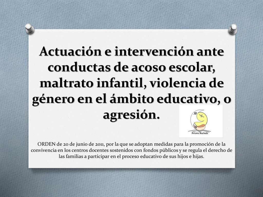 Actuación e intervención ante conductas de acoso escolar, maltrato infantil, violencia de género en el ámbito educativo, o agresión.