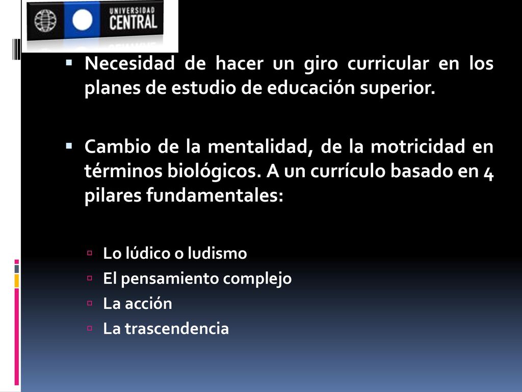 Necesidad de hacer un giro curricular en los planes de estudio de educación superior.