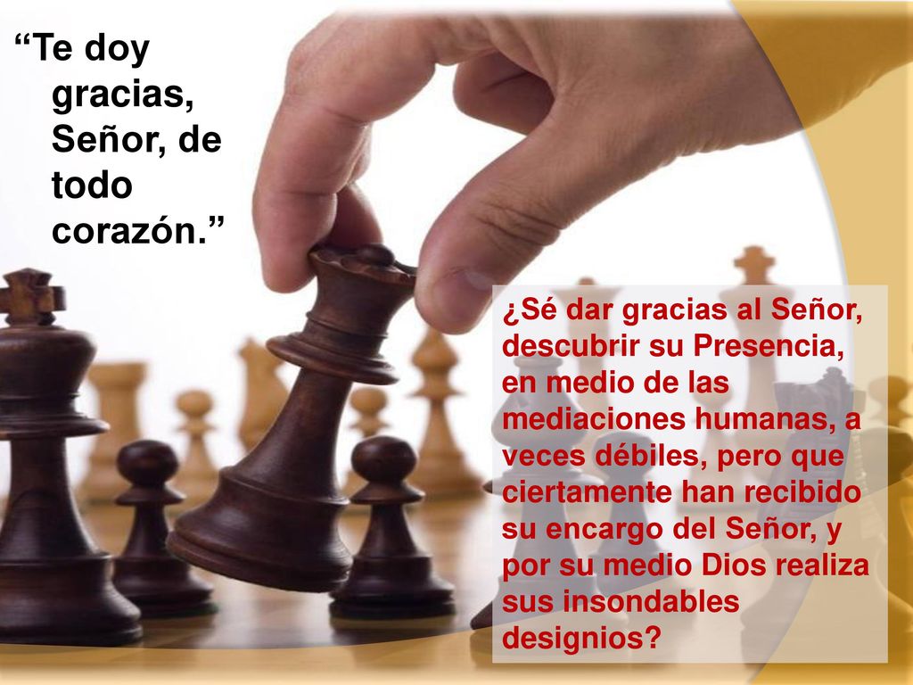 Te doy gracias, Señor, de todo corazón.