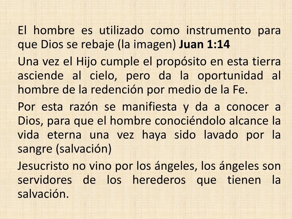 El hombre es utilizado como instrumento para que Dios se rebaje (la imagen) Juan 1:14