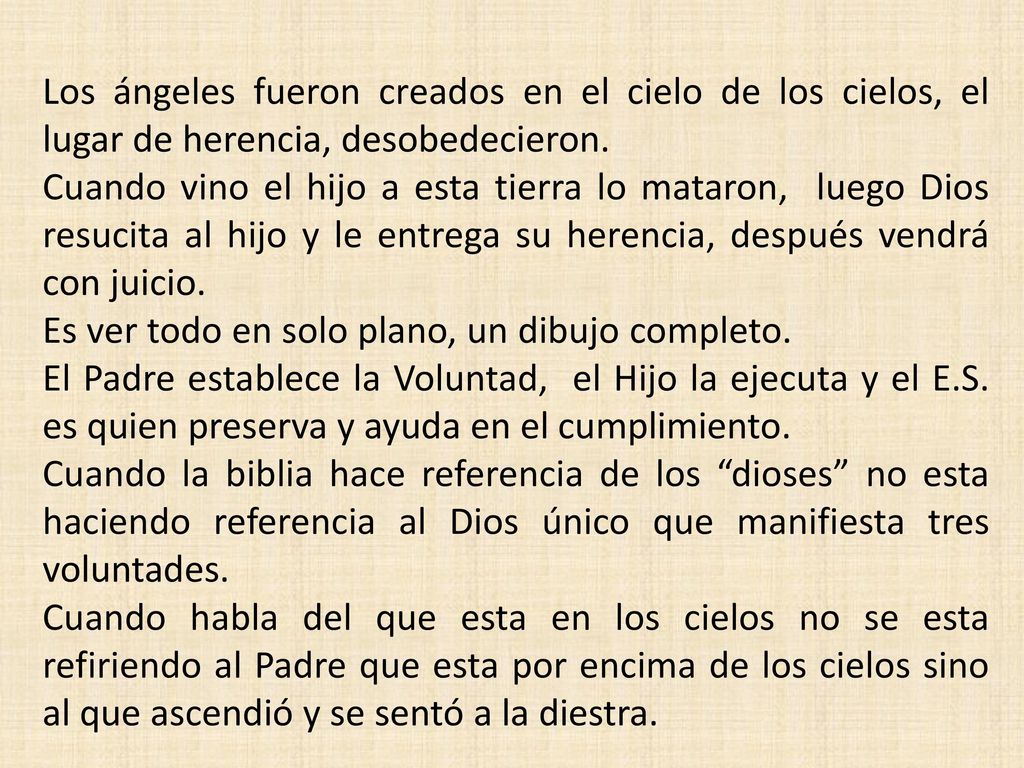 Los ángeles fueron creados en el cielo de los cielos, el lugar de herencia, desobedecieron.