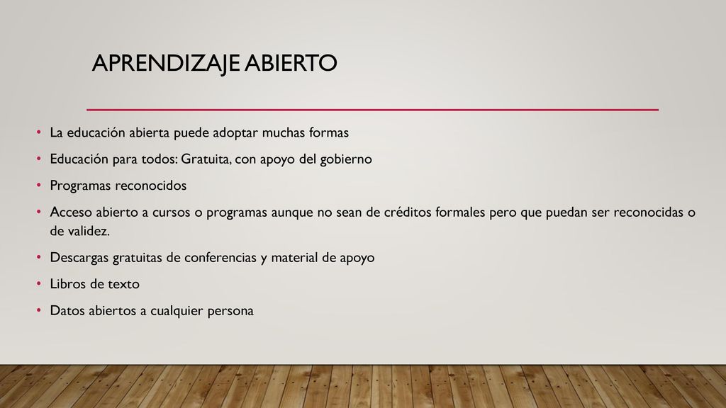 Aprendizaje abierto La educación abierta puede adoptar muchas formas