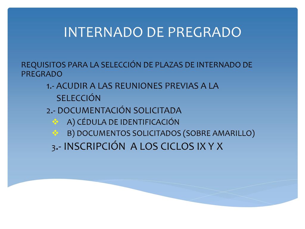 INTERNADO DE PREGRADO 1.- ACUDIR A LAS REUNIONES PREVIAS A LA