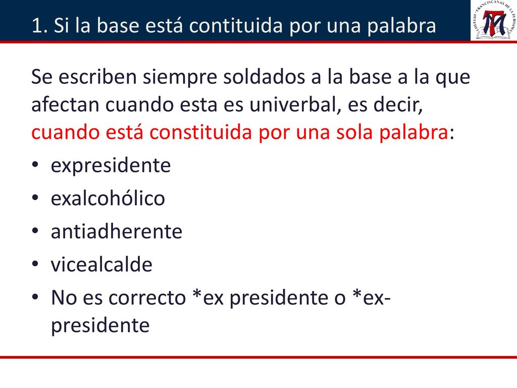 1. Si la base está contituida por una palabra