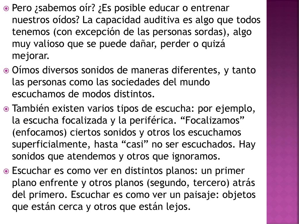 Pero ¿sabemos oír. ¿Es posible educar o entrenar nuestros oídos