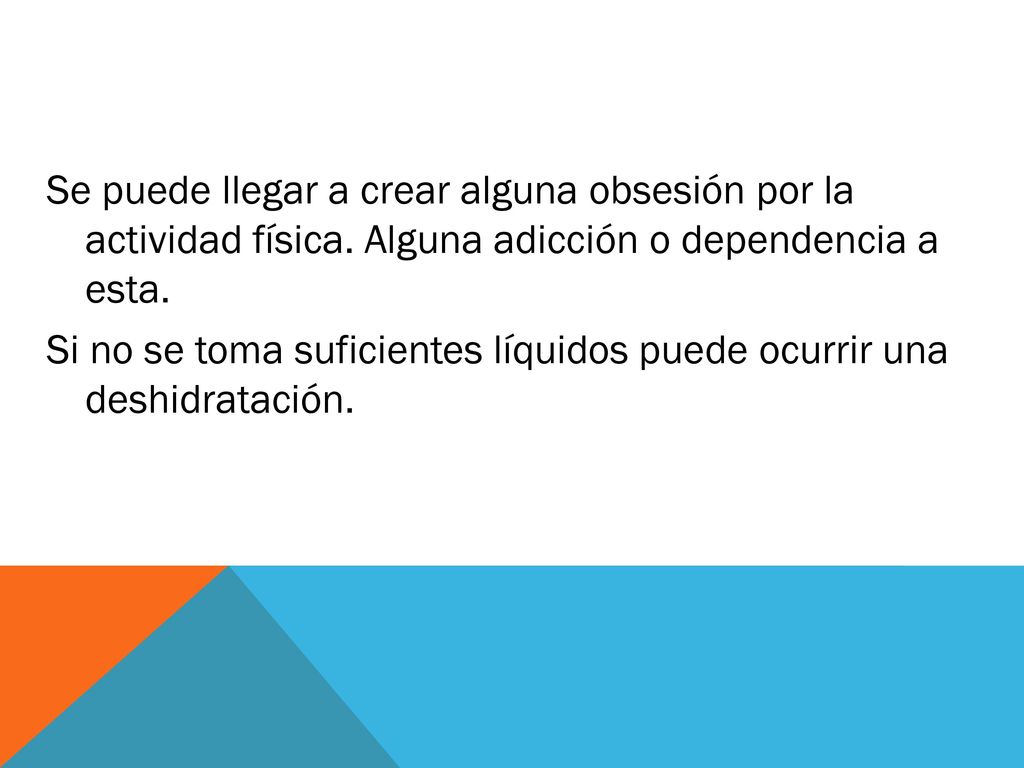 Se puede llegar a crear alguna obsesión por la actividad física