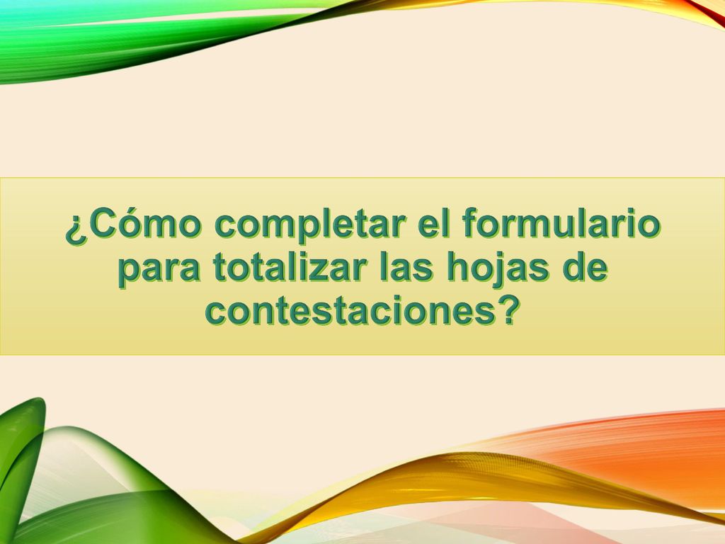 ¿Cómo completar el formulario para totalizar las hojas de contestaciones