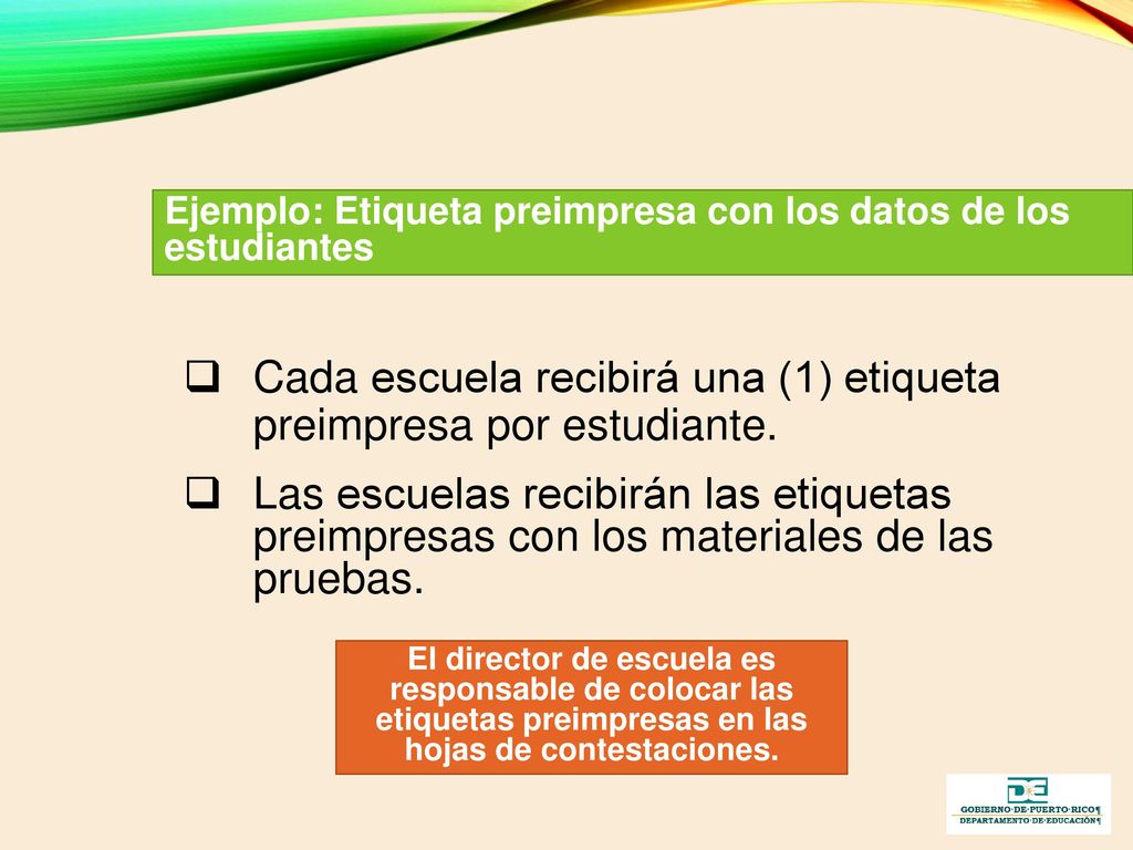Cada escuela recibirá una (1) etiqueta preimpresa por estudiante.