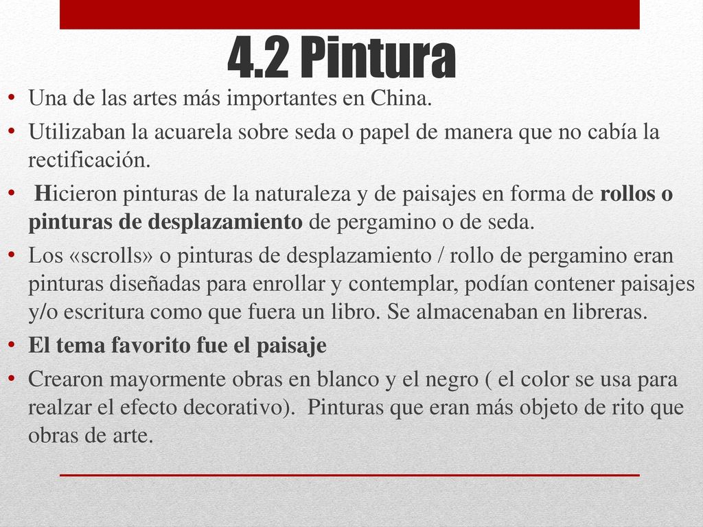 4.2 Pintura Una de las artes más importantes en China.
