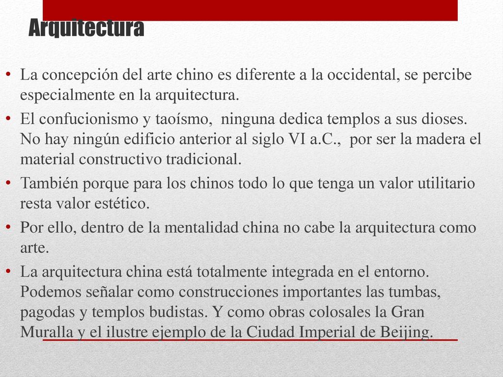 Arquitectura La concepción del arte chino es diferente a la occidental, se percibe especialmente en la arquitectura.