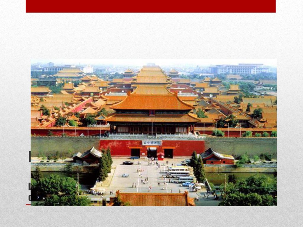 La ciudad prohibida La cuidad prohibida de Pekín construida durante la dinastía Ming
