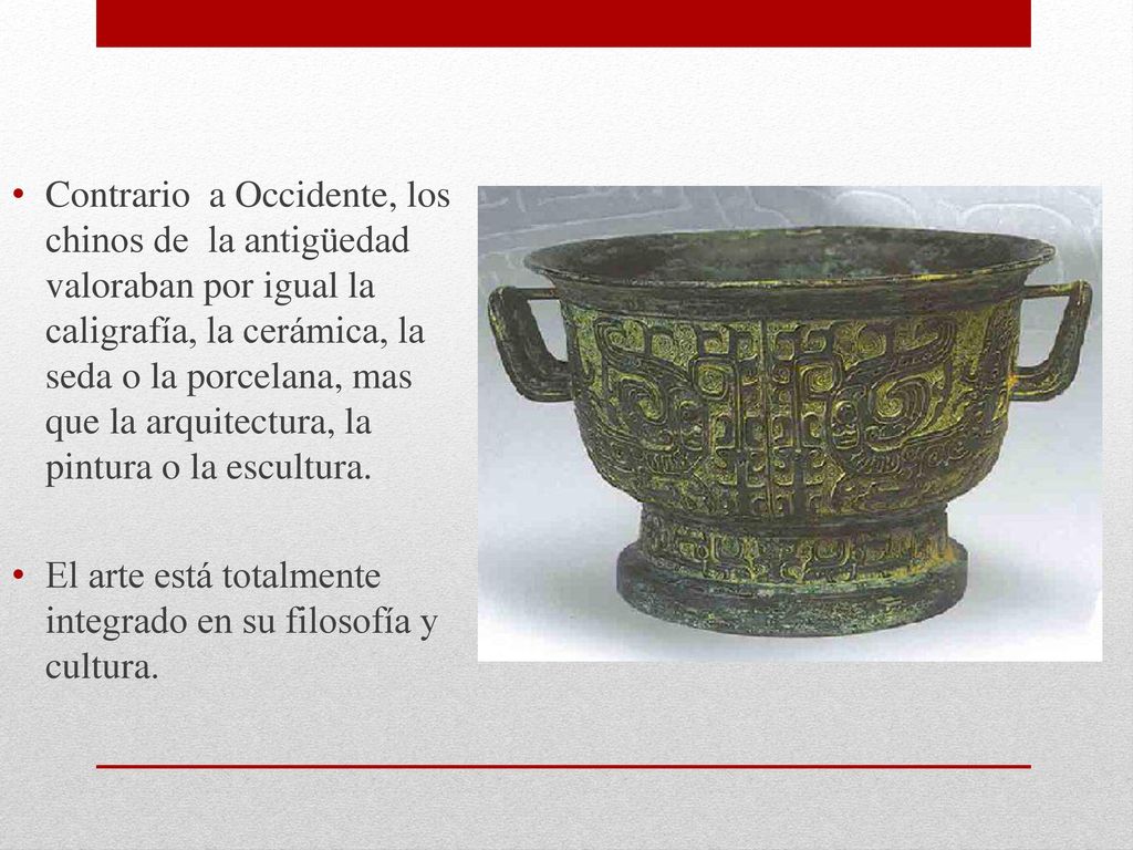 Contrario a Occidente, los chinos de la antigüedad valoraban por igual la caligrafía, la cerámica, la seda o la porcelana, mas que la arquitectura, la pintura o la escultura.