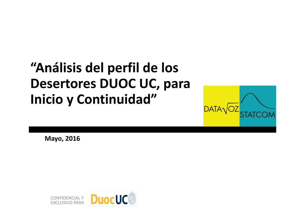 Análisis del perfil de los Desertores DUOC UC, para Inicio y Continuidad