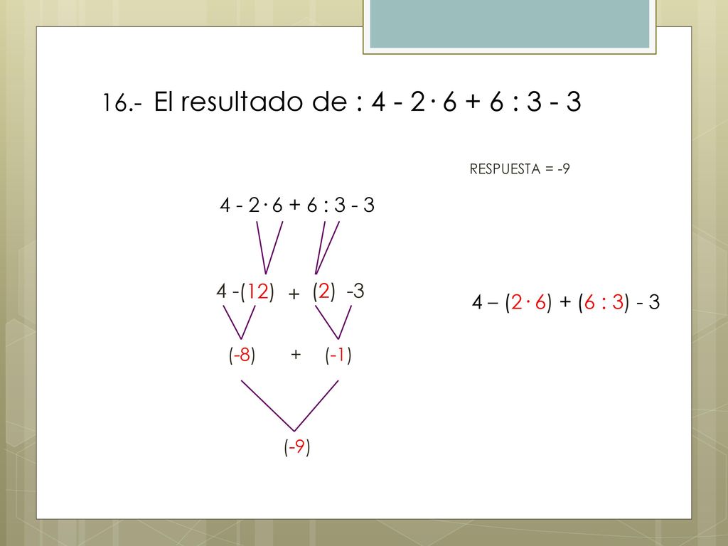 16.- El resultado de : 4 - 2· : 3 - 3