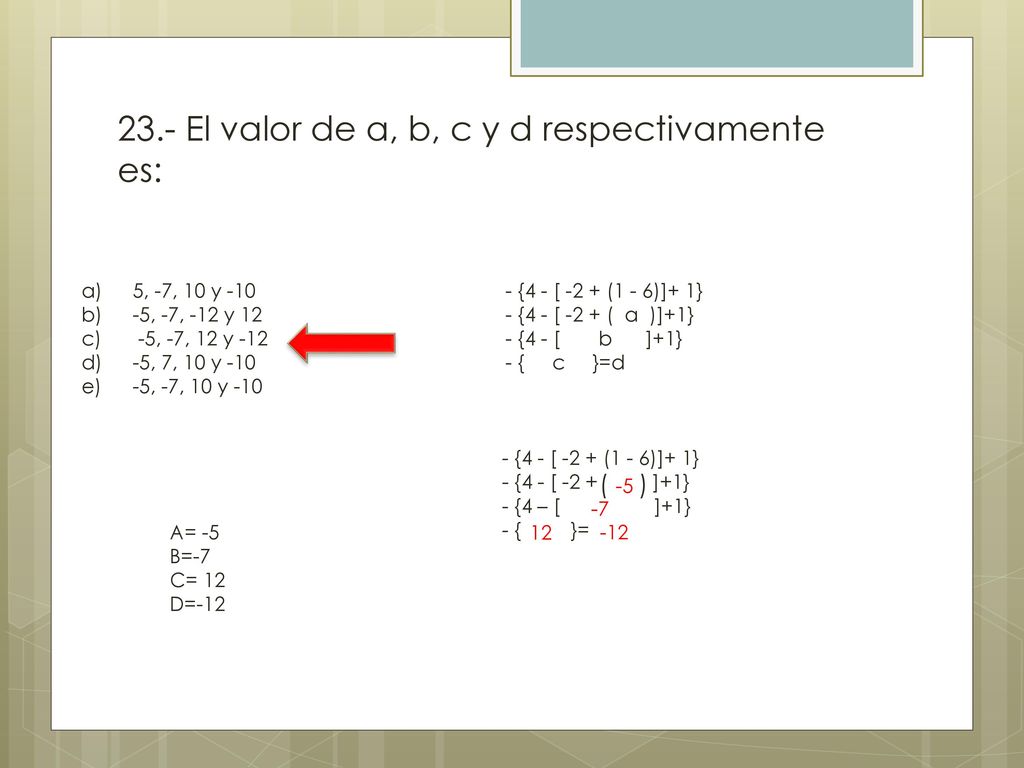 23.- El valor de a, b, c y d respectivamente es: