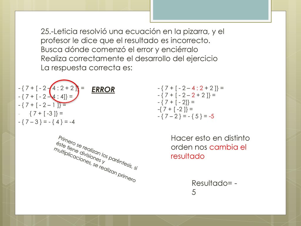 Hacer esto en distinto orden nos cambia el resultado