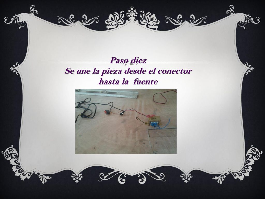 Se une la pieza desde el conector hasta la fuente