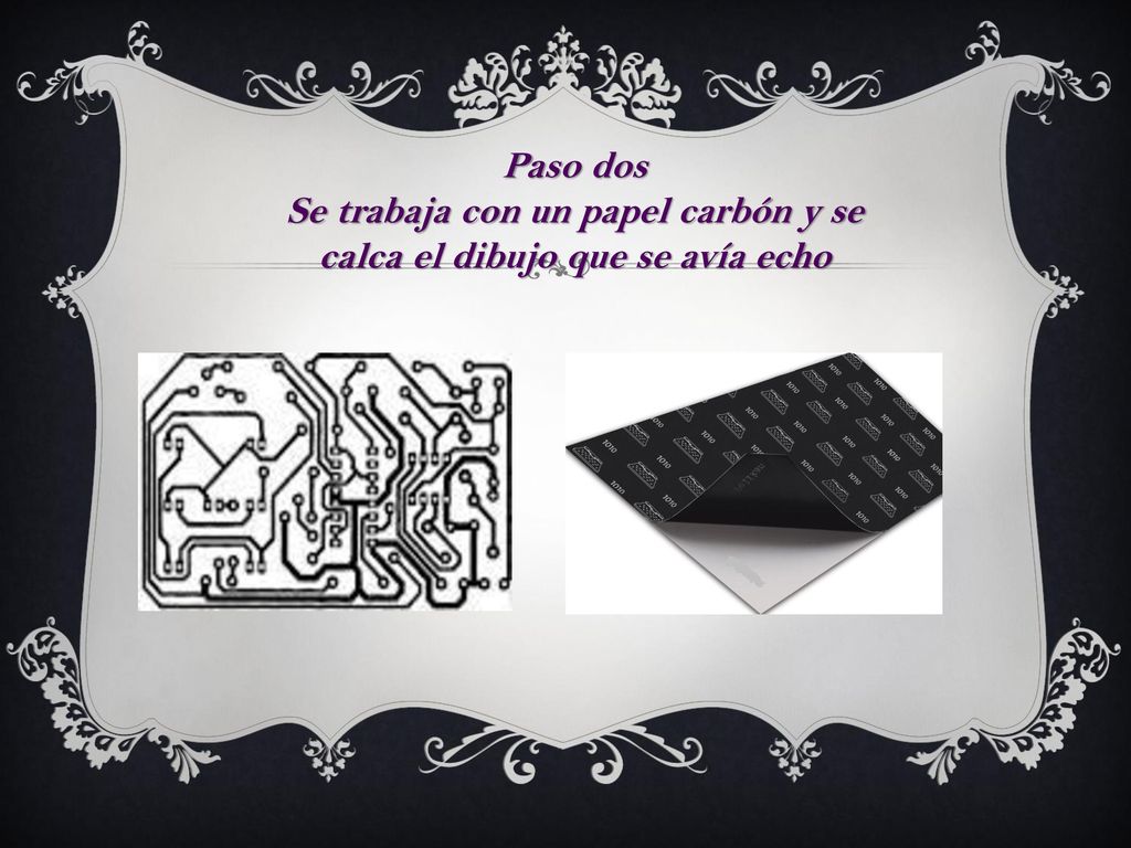 Se trabaja con un papel carbón y se calca el dibujo que se avía echo