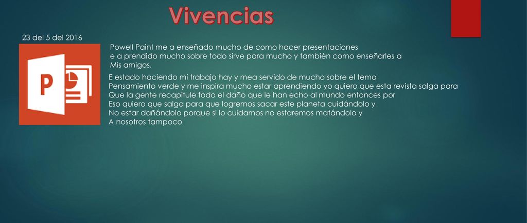 Vivencias 23 del 5 del Powell Paint me a enseñado mucho de como hacer presentaciones.