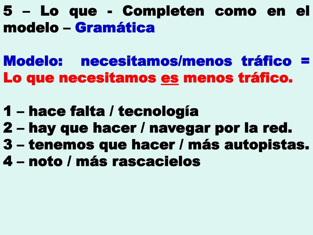 5 – Lo que - Completen como en el modelo – Gramática
