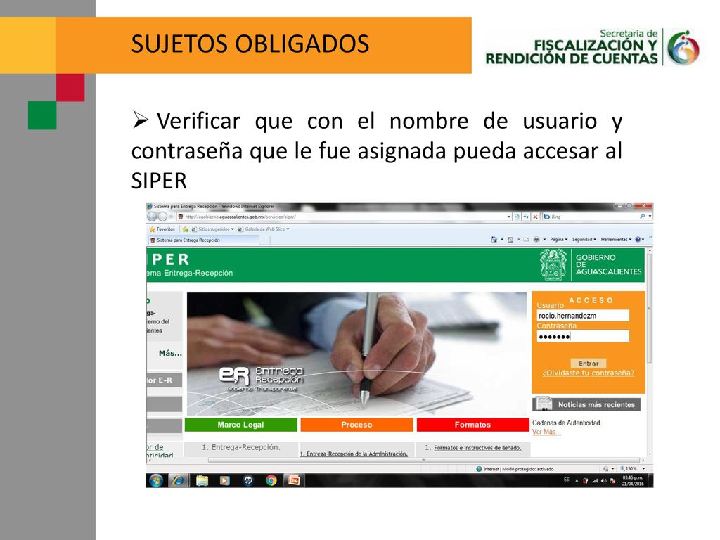 SUJETOS OBLIGADOS Verificar que con el nombre de usuario y contraseña que le fue asignada pueda accesar al SIPER.
