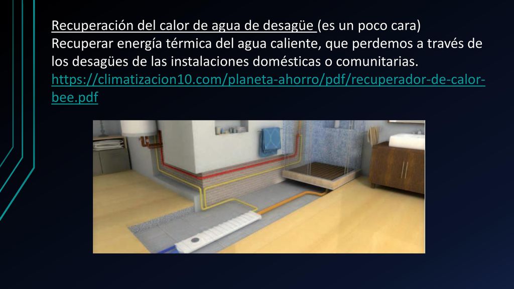 Recuperación del calor de agua de desagüe (es un poco cara)