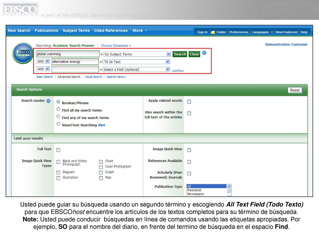 Usted puede guiar su búsqueda usando un segundo término y escogiendo All Text Field (Todo Texto) para que EBSCOhost encuentre los artículos de los textos completos para su término de búsqueda.