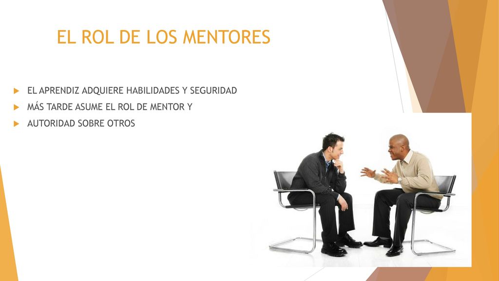 EL ROL DE LOS MENTORES EL APRENDIZ ADQUIERE HABILIDADES Y SEGURIDAD