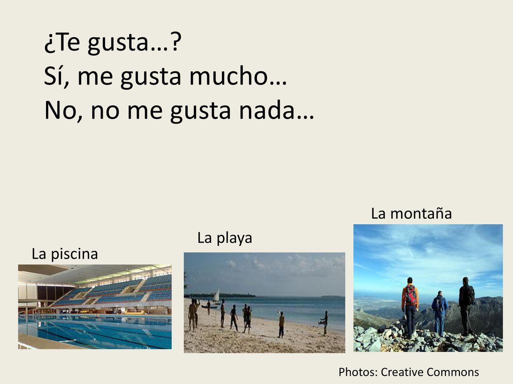 ¿Te gusta… Sí, me gusta mucho… No, no me gusta nada…