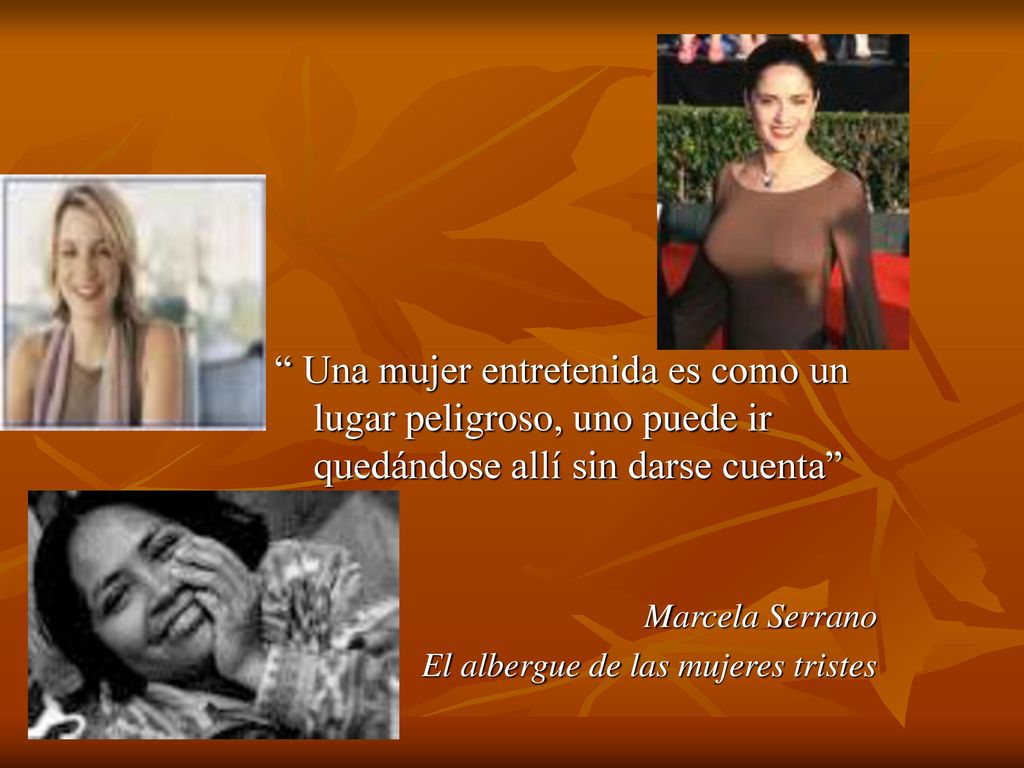 Una mujer entretenida es como un lugar peligroso, uno puede ir quedándose allí sin darse cuenta