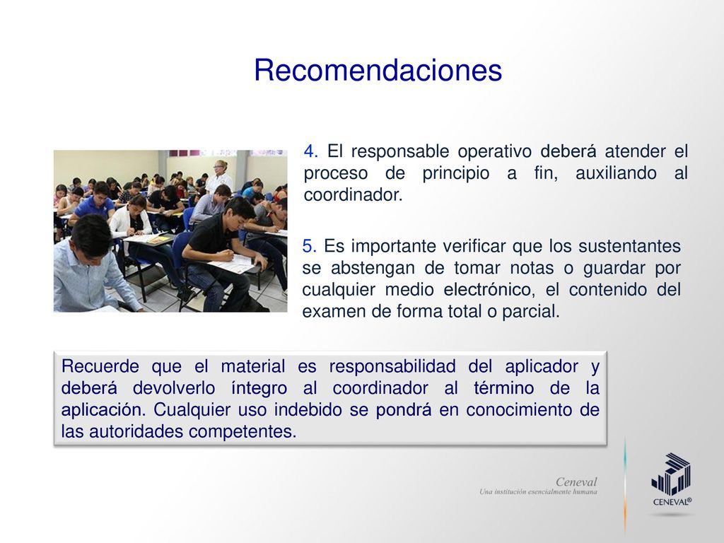 Recomendaciones 4. El responsable operativo deberá atender el proceso de principio a fin, auxiliando al coordinador.