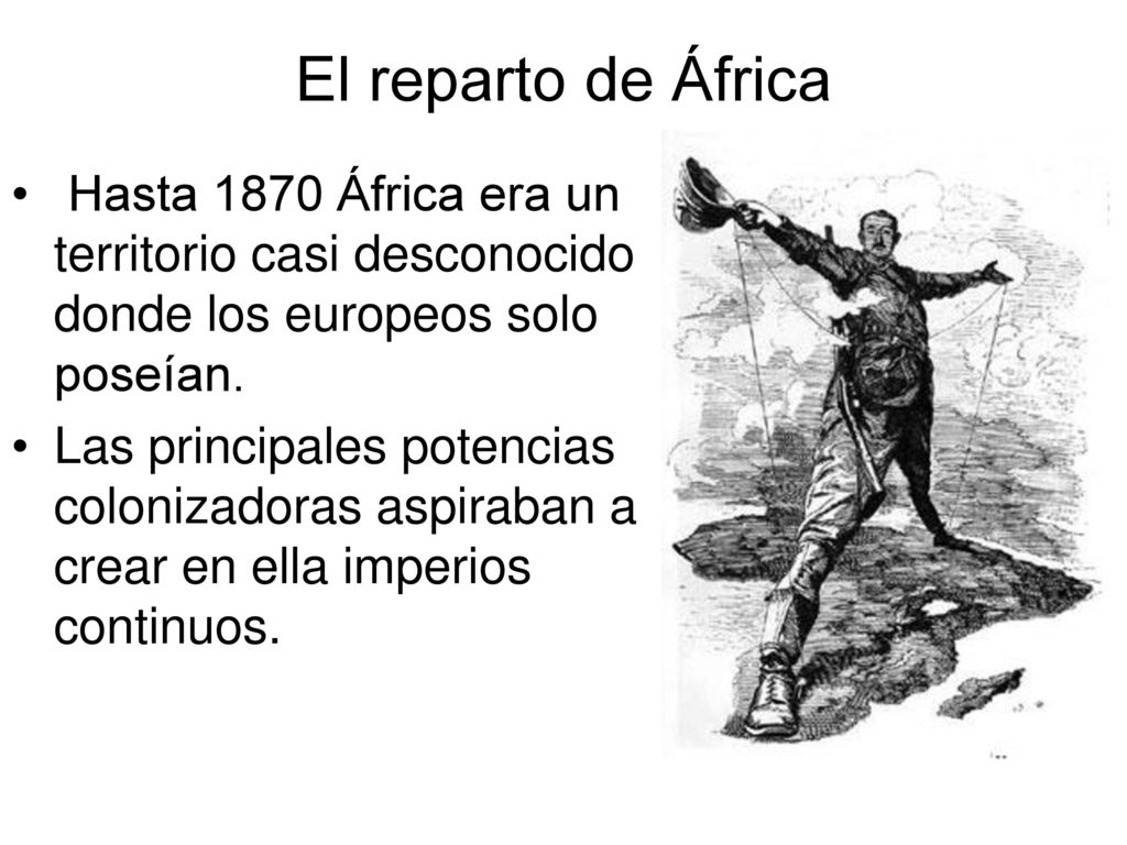 El reparto de África Hasta 1870 África era un territorio casi desconocido donde los europeos solo poseían.