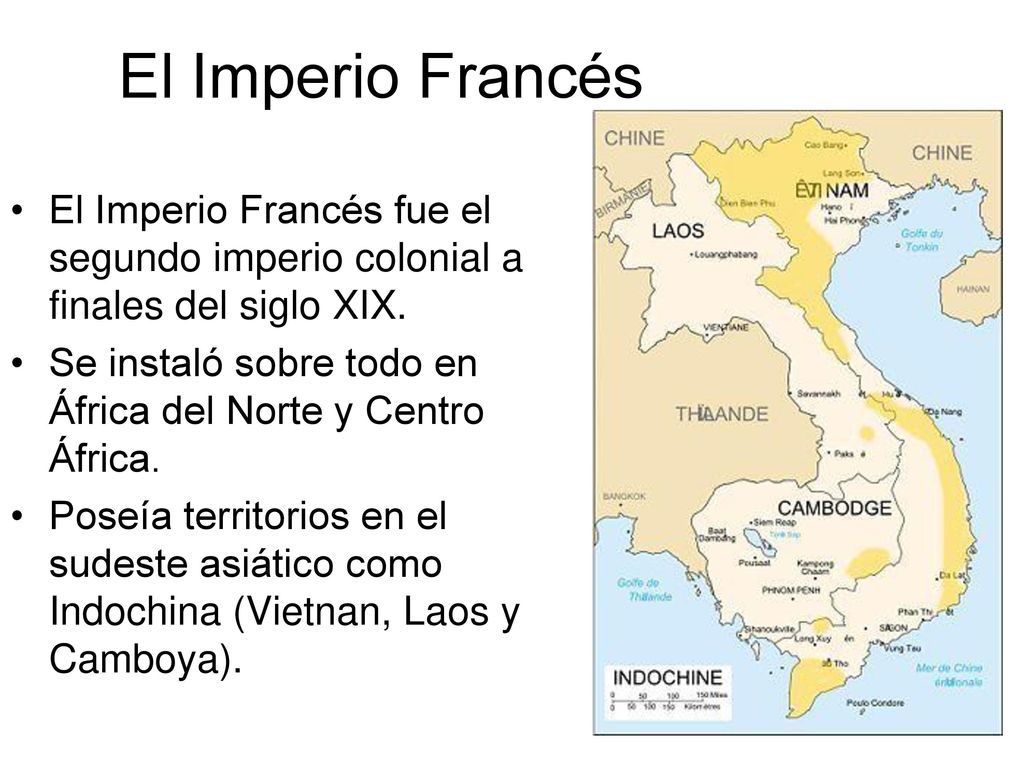 El Imperio Francés El Imperio Francés fue el segundo imperio colonial a finales del siglo XIX.