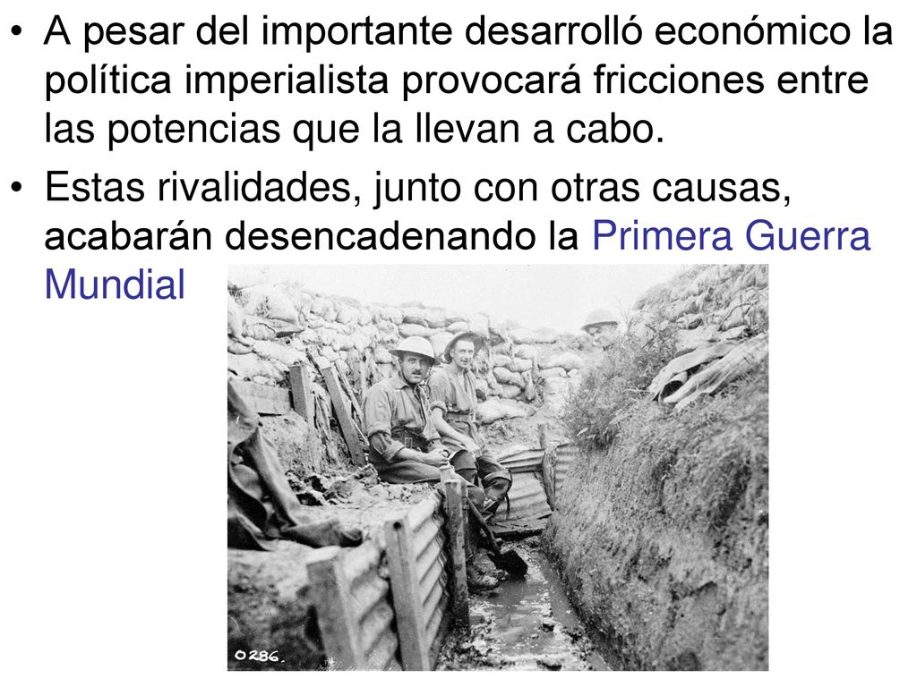 A pesar del importante desarrolló económico la política imperialista provocará fricciones entre las potencias que la llevan a cabo.