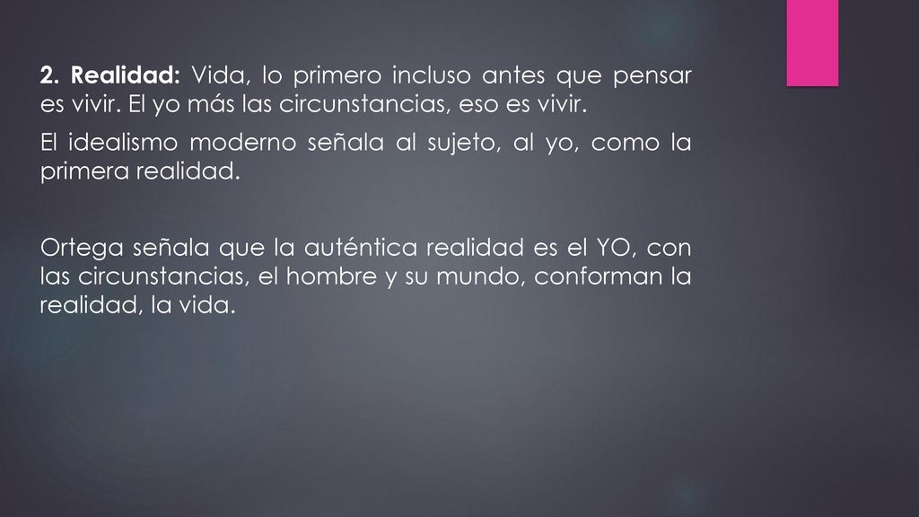 2. Realidad: Vida, lo primero incluso antes que pensar es vivir