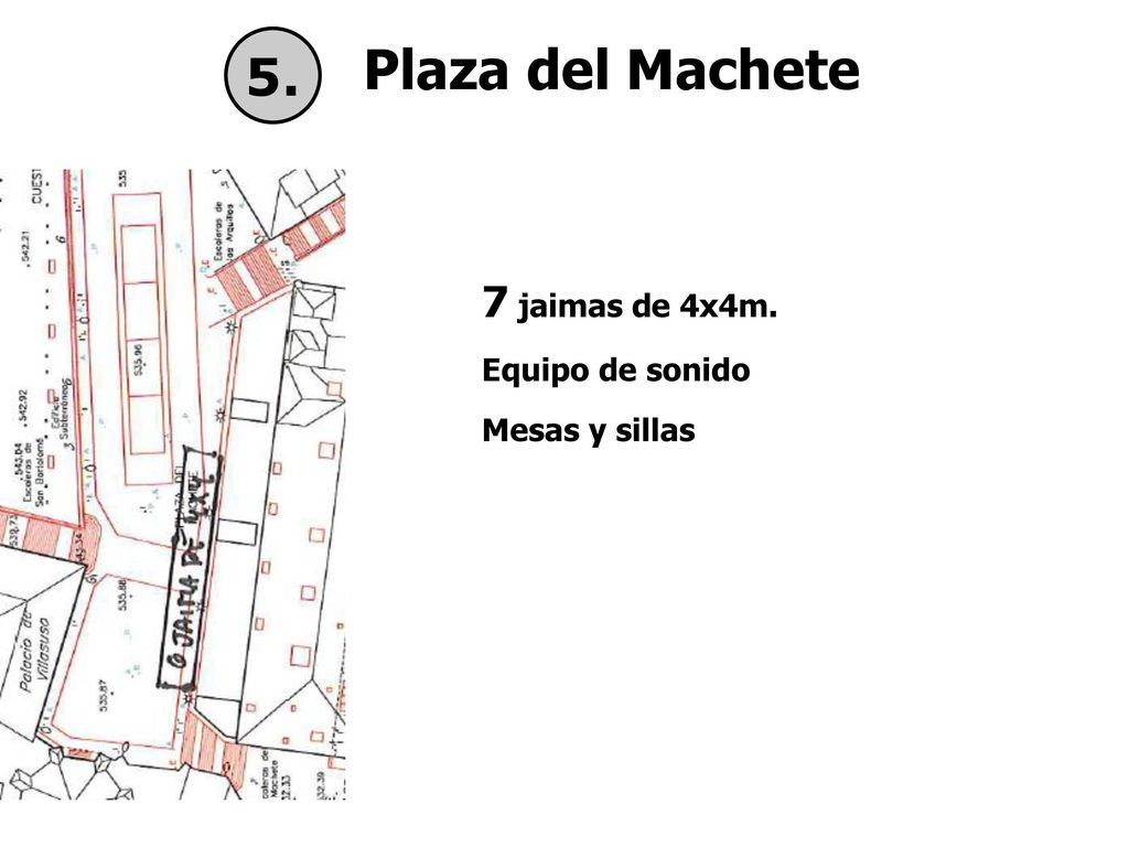 Plaza del Machete 5. 7 jaimas de 4x4m. Equipo de sonido Mesas y sillas