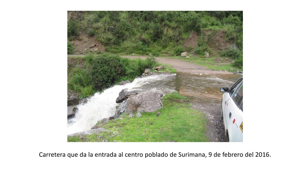 Carretera que da la entrada al centro poblado de Surimana, 9 de febrero del 2016.