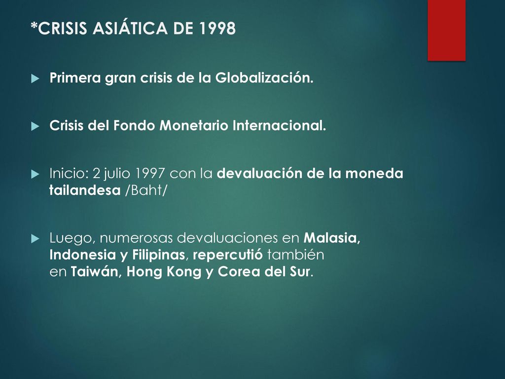 *CRISIS ASIÁTICA DE 1998 Primera gran crisis de la Globalización.