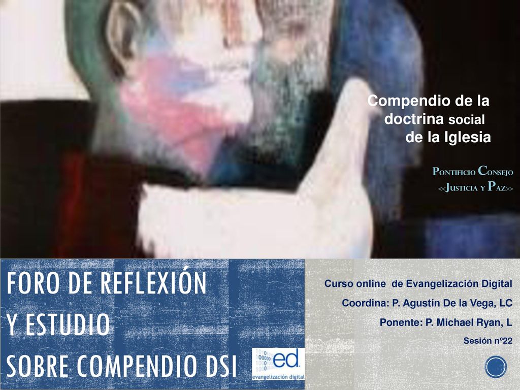 FORO DE REFLEXIÓN Y ESTUDIO SOBRE COMPENDIO DSI COMPENDIO DSI