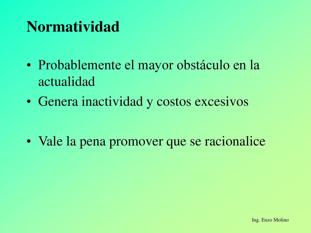 Normatividad Probablemente el mayor obstáculo en la actualidad
