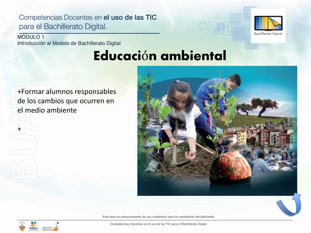 Educación ambiental +Formar alumnos responsables de los cambios que ocurren en el medio ambiente +